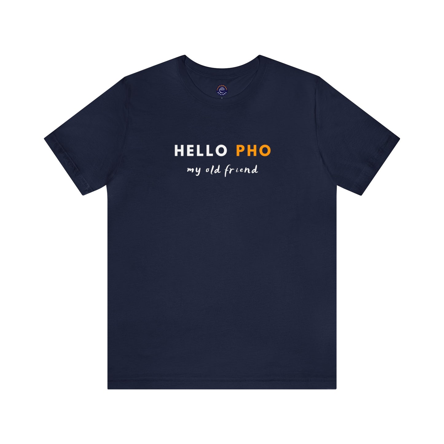 Hello Pho, My Old Friend T-Shirt