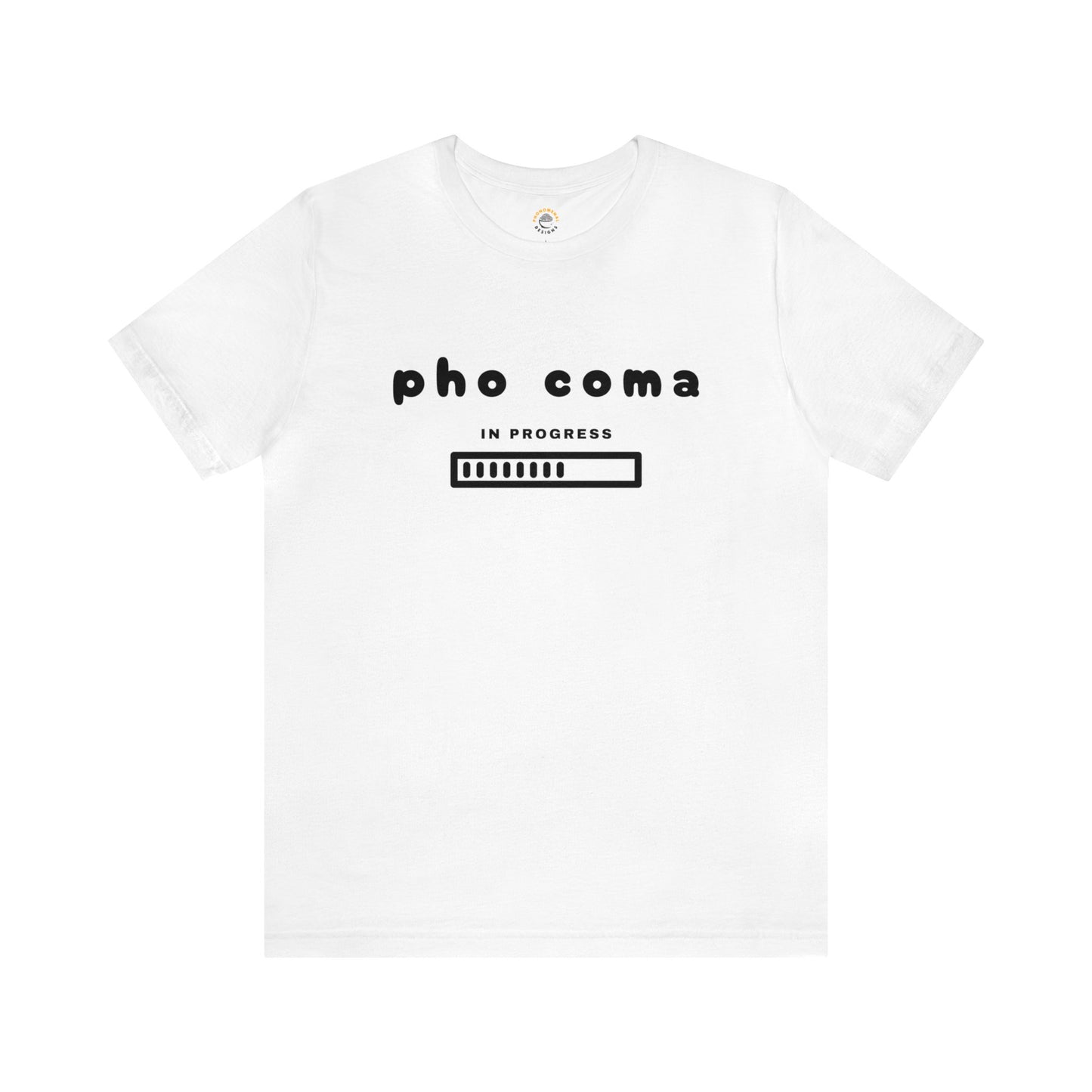 Pho Coma In Progress T-Shirt