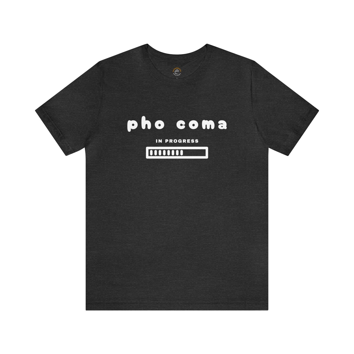 Pho Coma In Progress T-Shirt