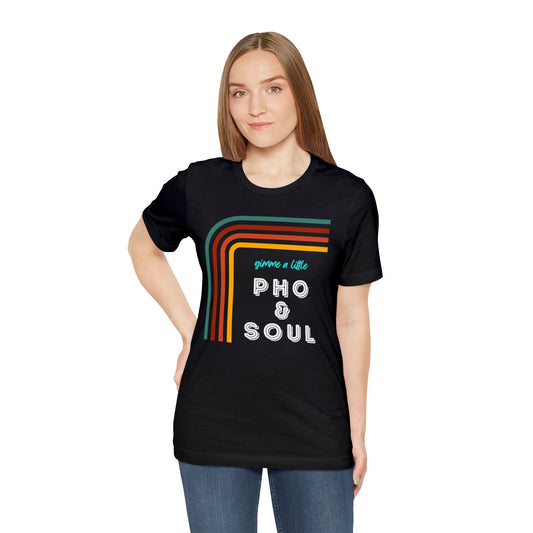 Gimme a Little Pho & Soul T-Shirt